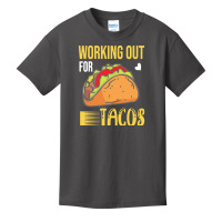 Taco Lover T  Shirt Working Out For Tacos T  Shirt Basic Youth T-shirt | Artistshot