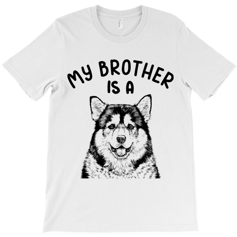 Kids My Brother Is A Malamute Funny Alaskan Malamu T-shirt | Artistshot