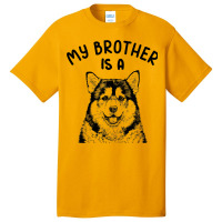 Kids My Brother Is A Malamute Funny Alaskan Malamu Basic T-shirt | Artistshot