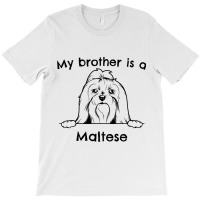 Kids My Brother Is A Maltese Cute Dog Breed T-shirt | Artistshot