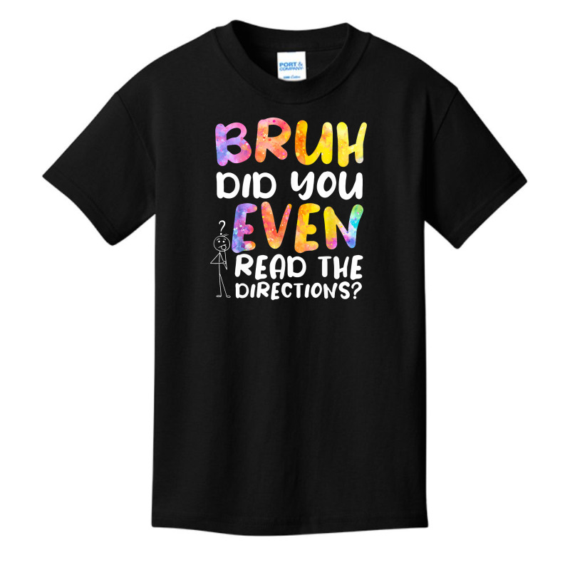 Bruh Did You Even Read The Directions Basic Youth T-shirt | Artistshot