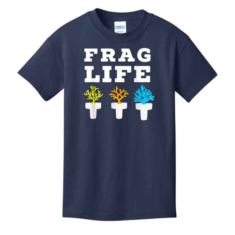 Frag Life Coral Reef Saltwater Funny Aquarium Aquarist Joke T Shirt Basic Youth T-shirt by AshleyPenez | Artistshot