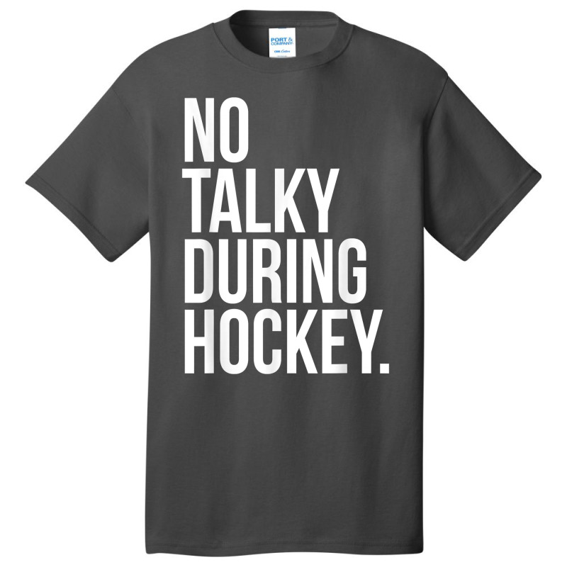 No Talky During Hockey Funny Tv Sport Fan Game Jaoke T Shirt Basic T-shirt | Artistshot