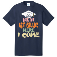 Graduation 2020 T  Shirtlook Out 1st Grade Here I Come T  Shirt Basic T-shirt | Artistshot