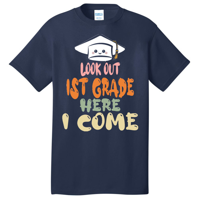 Graduation 2020 T  Shirtlook Out 1st Grade Here I Come T  Shirt Basic T-shirt | Artistshot