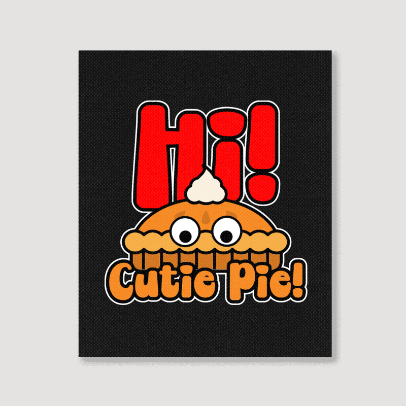 Hi! Cutie Pie Portrait Canvas Print | Artistshot