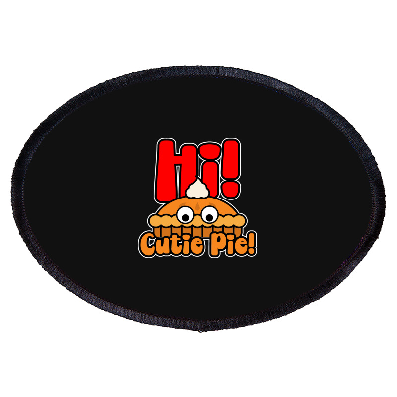 Hi! Cutie Pie Oval Patch | Artistshot