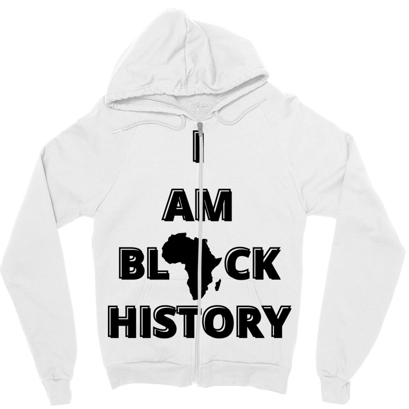 I Am Bl Ck History (2) Zipper Hoodie | Artistshot