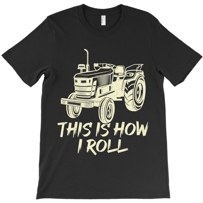 Funny This Is How I Roll Retro Farmer Tractor T-shirt | Artistshot