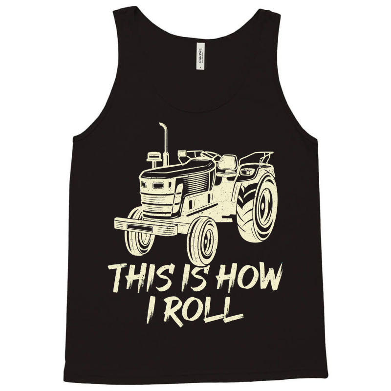 Funny This Is How I Roll Retro Farmer Tractor Tank Top | Artistshot