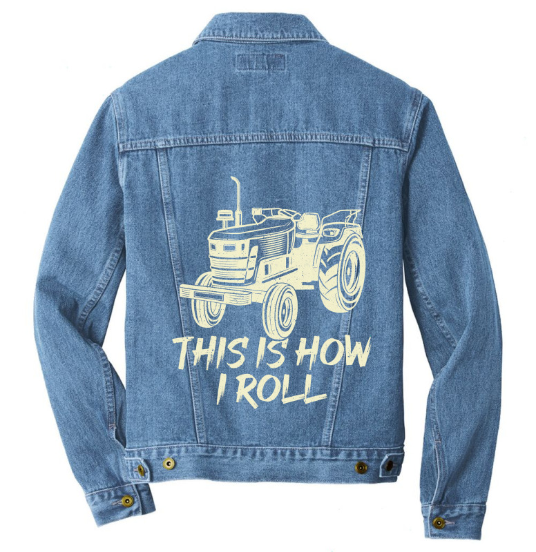 Funny This Is How I Roll Retro Farmer Tractor Men Denim Jacket | Artistshot