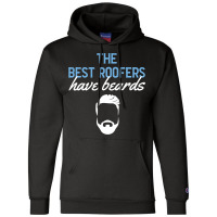 Funny The Best Roofers Have Beards Skilled Roofer Champion Hoodie | Artistshot