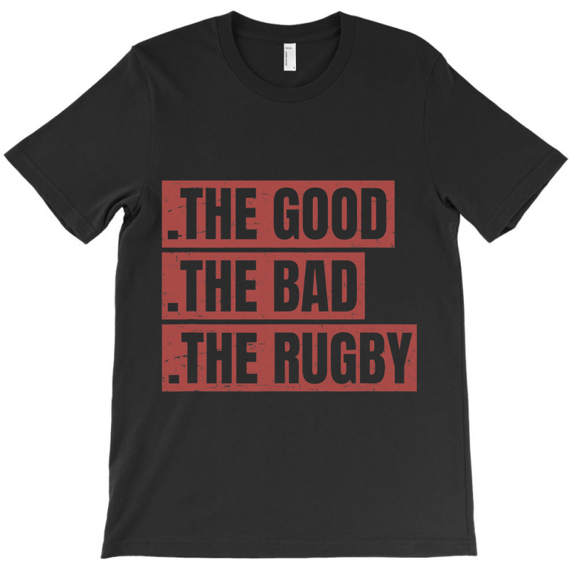 Funny The Good The Bad The Rugby Vintage Gift T-shirt | Artistshot