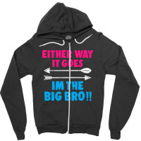 Either Way It Goes, Im The Big Bro Zipper Hoodie | Artistshot