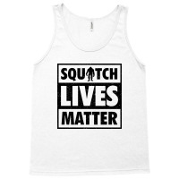 Squatch Lives Matter 2 B Tank Top | Artistshot