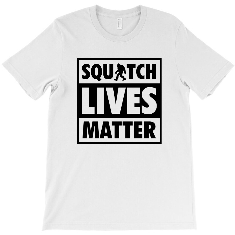 Squatch Lives Matter B T-shirt | Artistshot