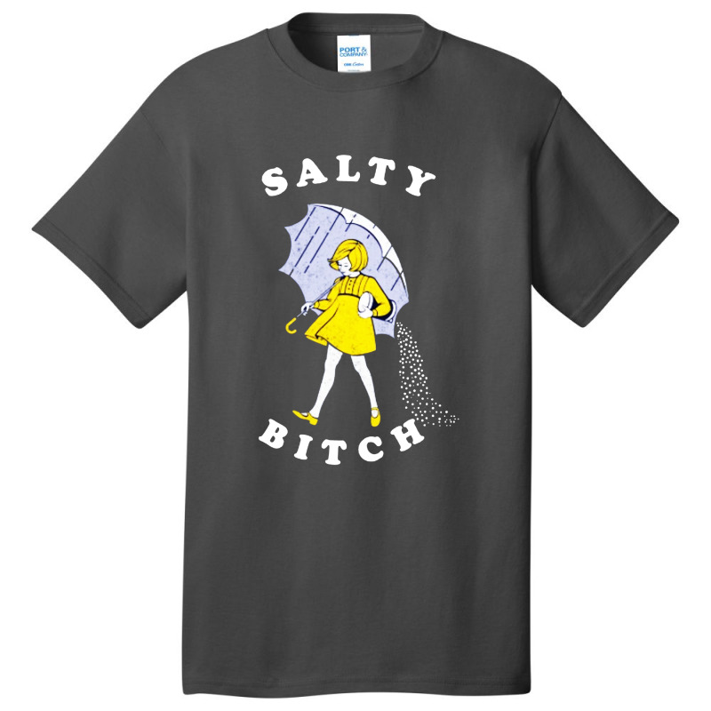 Salty Bitch Basic T-shirt | Artistshot