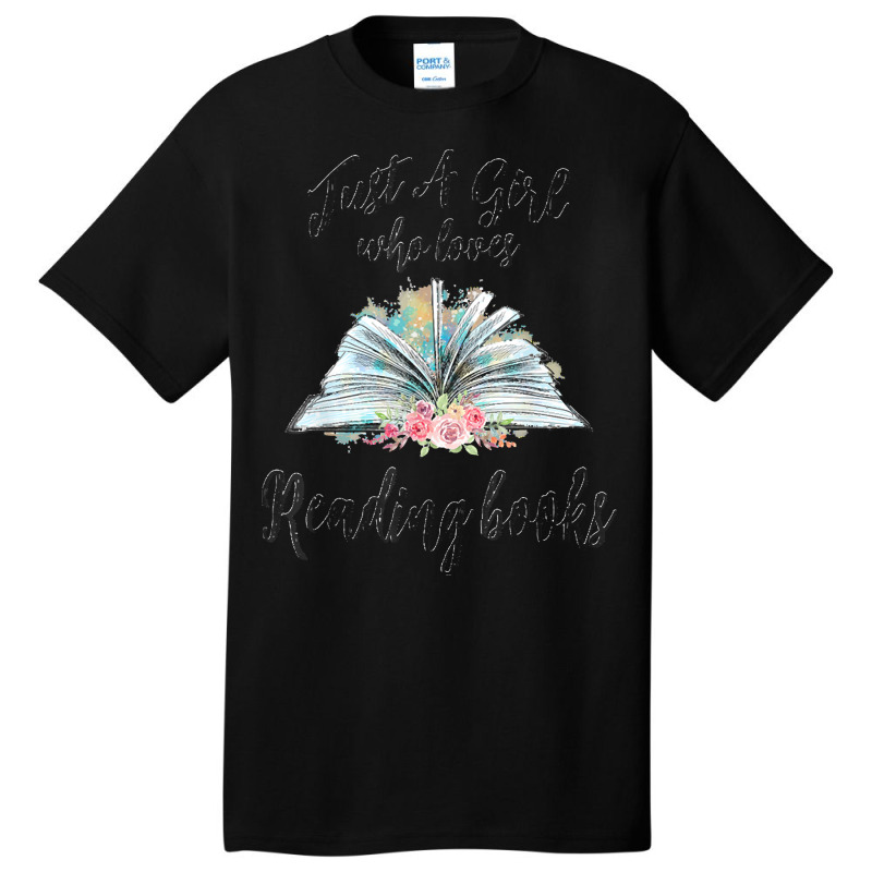 Book T  Shirt Just A Girl Who Loves Reading Books T  Shirt Basic T-shirt | Artistshot