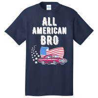 Independence Day T  Shirt All American Bro 4th Of July Shirt T  Shirt Basic T-shirt | Artistshot