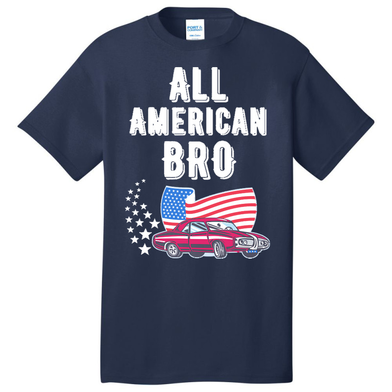 Independence Day T  Shirt All American Bro 4th Of July Shirt T  Shirt Basic T-shirt | Artistshot