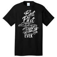 Best Pilot Ever Private Aircraft Small Airplane T Shirt Basic T-shirt | Artistshot