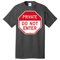 Private Do Not Enter T Shirt Basic T-shirt | Artistshot