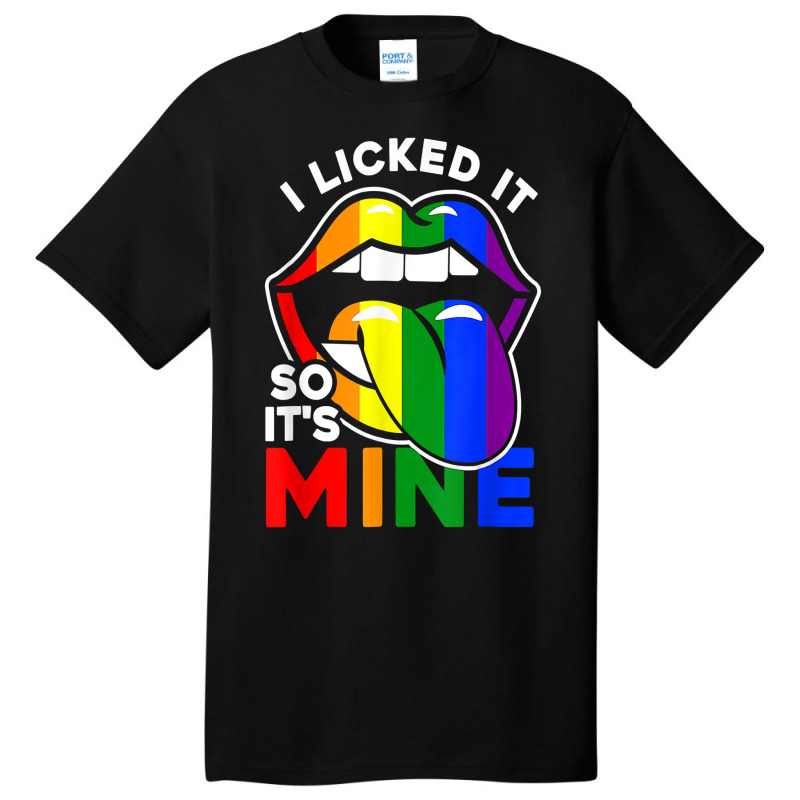 Lgbt Pride Lgbtq I Licked It So It's Mine Sexy Rainbow Lips T Shirt Basic T-shirt by ranmarbunathoo90 | Artistshot