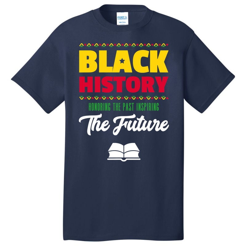 Honoring Past Inspiring Future African Black History Month Basic T-shirt | Artistshot