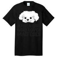 Maltese Puppy Just A Girl Who Loves Malteses Basic T-shirt | Artistshot