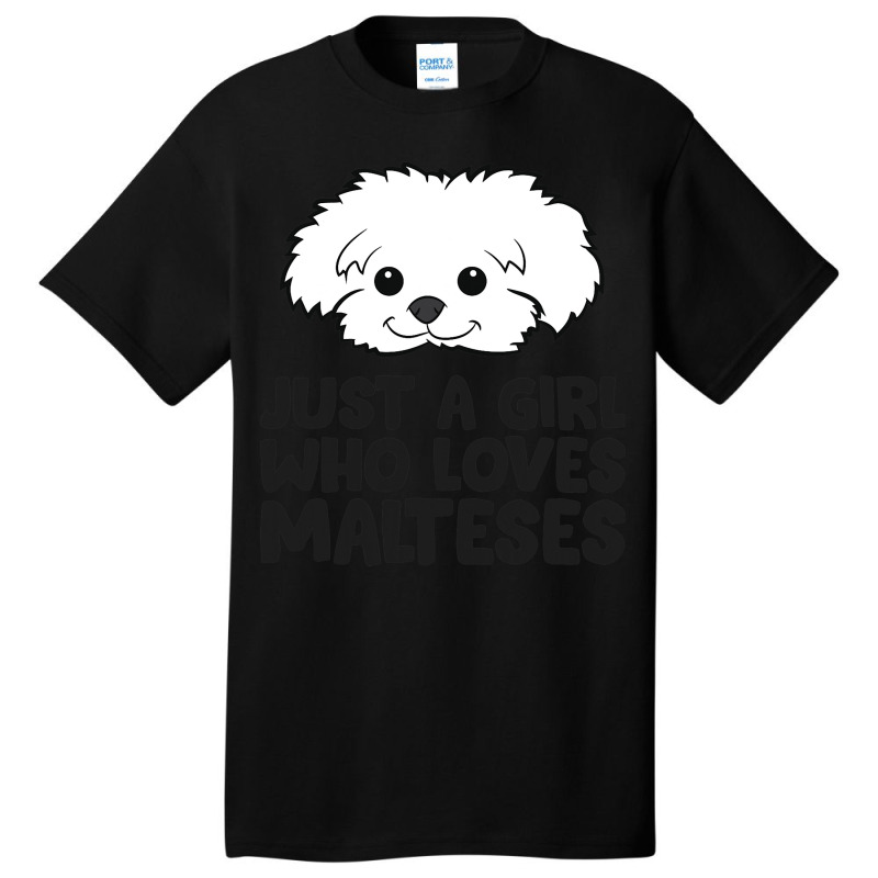 Maltese Puppy Just A Girl Who Loves Malteses Basic T-shirt | Artistshot