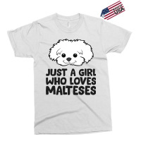 Maltese Puppy Just A Girl Who Loves Malteses Exclusive T-shirt | Artistshot