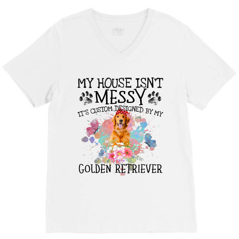 Its Custom Designed By My Golden Retriever V-neck Tee | Artistshot