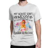 Its Custom Designed By My Golden Retriever Classic T-shirt | Artistshot