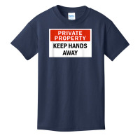 Private Property Keep Hands Away Funny T Shirt Basic Youth T-shirt | Artistshot