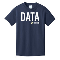 Data Is Greater Than Opinion, Data Science And Statistics T Shirt Basic Youth T-shirt | Artistshot