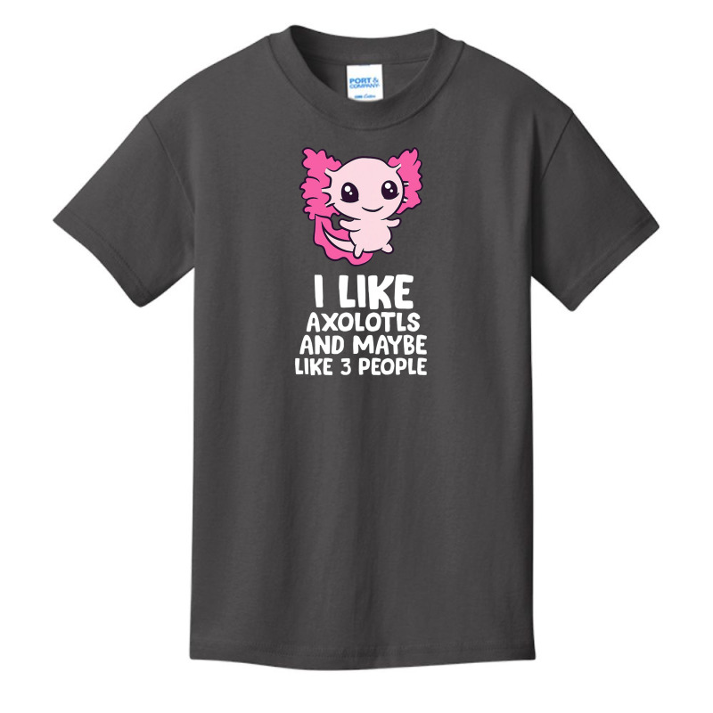 I Like Axolotls And Maybe Like 3 People Baby Axolotl Basic Youth T-shirt by pancingiwak | Artistshot