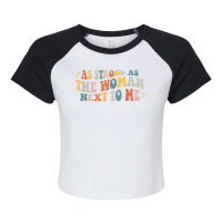 Vintage Retro As Strong As The Woman Next To Me Pro Feminism T Shirt Raglan Crop Top | Artistshot