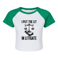 I Put The Lit In Litigate Raglan Crop Top | Artistshot