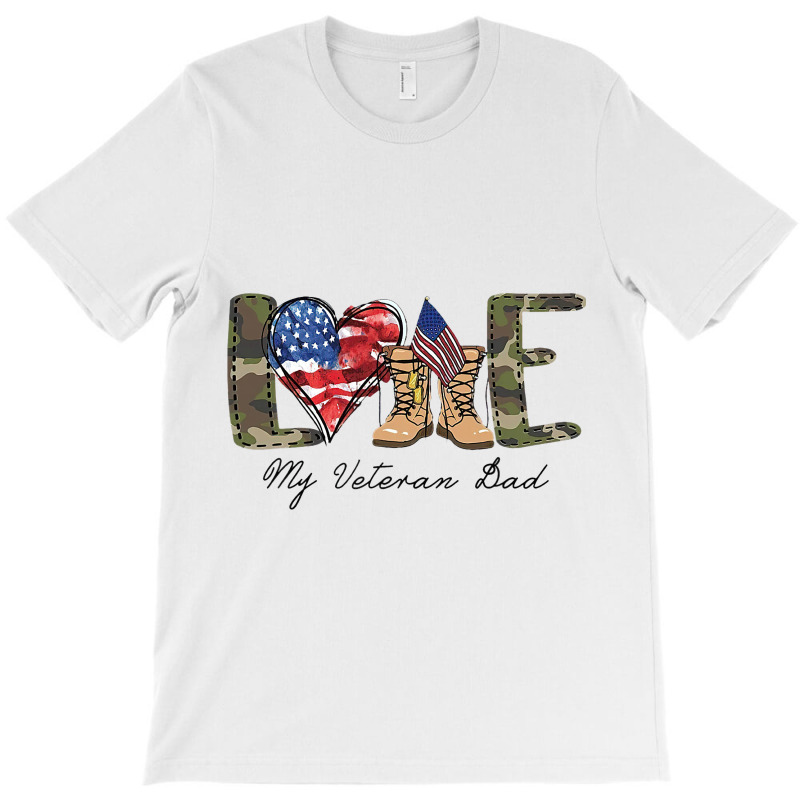 Love My Veteran Dad Military Family Veteran Us Vet T-shirt | Artistshot