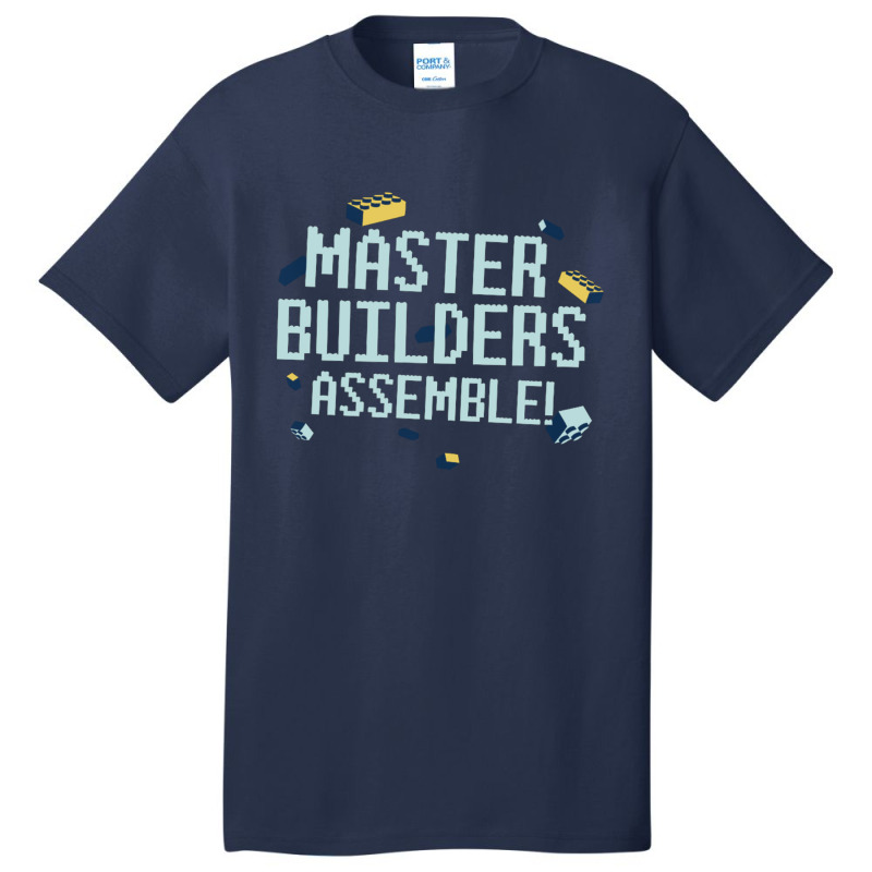 Master Builders Assemble Basic T-shirt | Artistshot