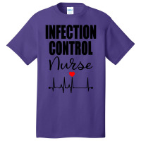 Infection Control Nurse Sweatshirt Basic T-shirt | Artistshot