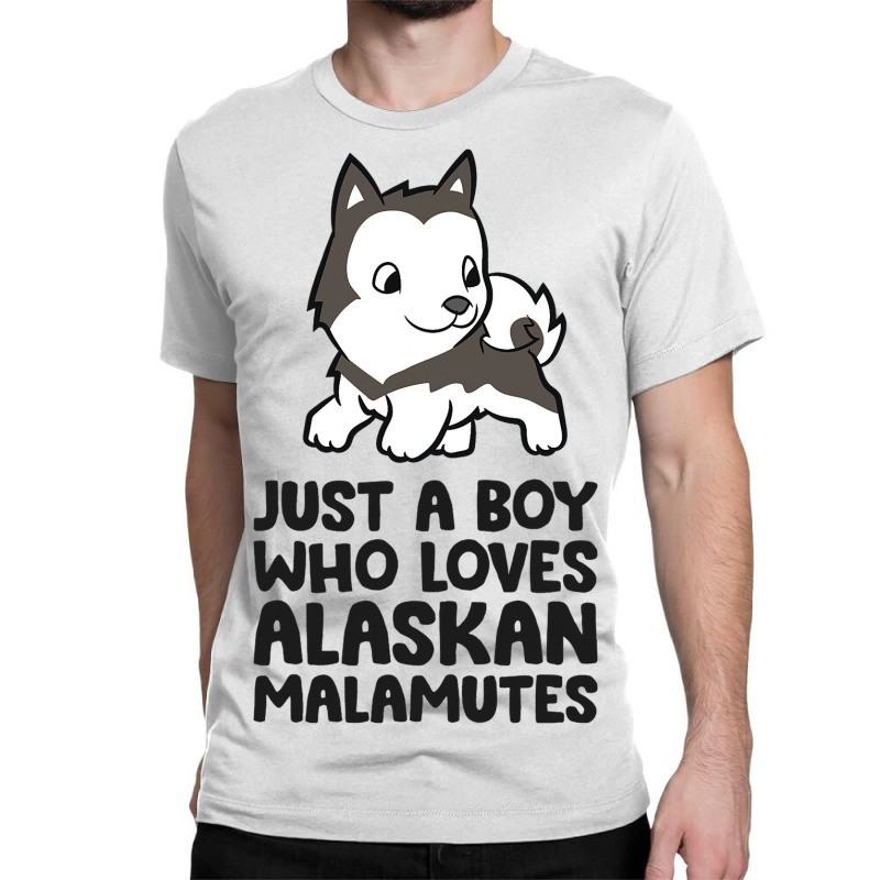 Just A Boy Who Loves Alaskan Malamutes 3 Classic T-shirt | Artistshot