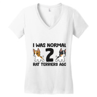 I Was Normal 2 Rat Terriers Ago Funny Rat Terrier Women's V-neck T-shirt | Artistshot