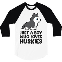 Just A Boy Who Loves Huskies 3/4 Sleeve Shirt | Artistshot