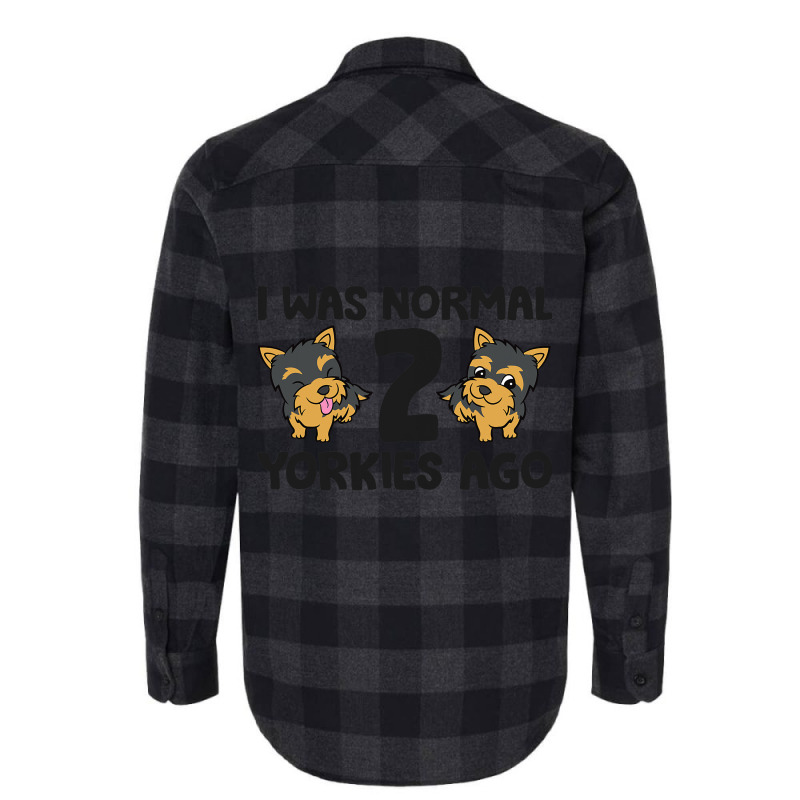 I Was Normal 2 Yorkies Ago Funny Yorkshire Terrier Flannel Shirt | Artistshot