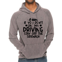 If You Dont Like My Driving Stay Off The Sidewalk  Vintage Hoodie | Artistshot