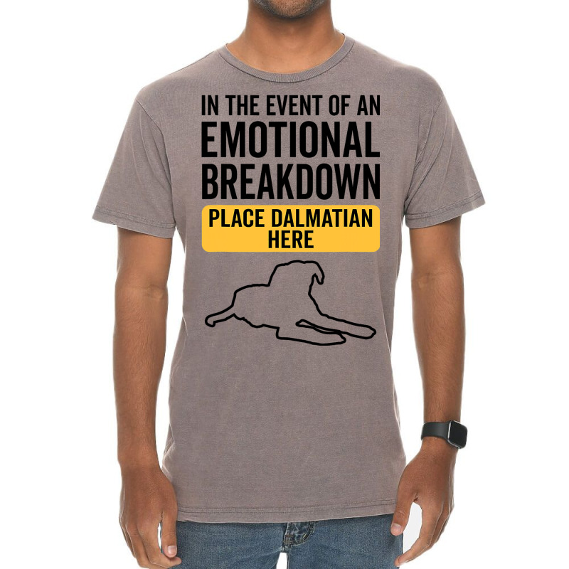 In Event Of Emotional Breakdown Dog Dalmatian Vintage T-shirt | Artistshot