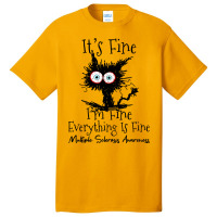 Its Fine Im Fine Cat Multiple Sclerosis Awareness Basic T-shirt | Artistshot