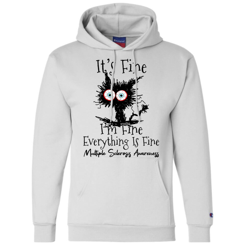 Its Fine Im Fine Cat Multiple Sclerosis Awareness Champion Hoodie | Artistshot