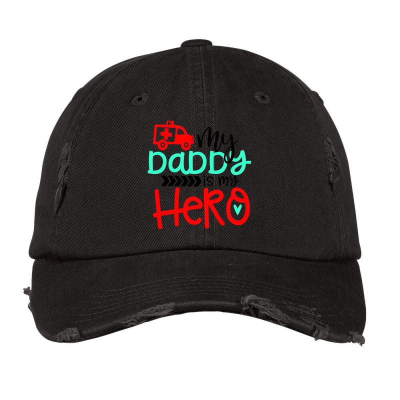 Kids My Daddy Is My Hero Ambulance Driver Love T S Vintage Cap | Artistshot